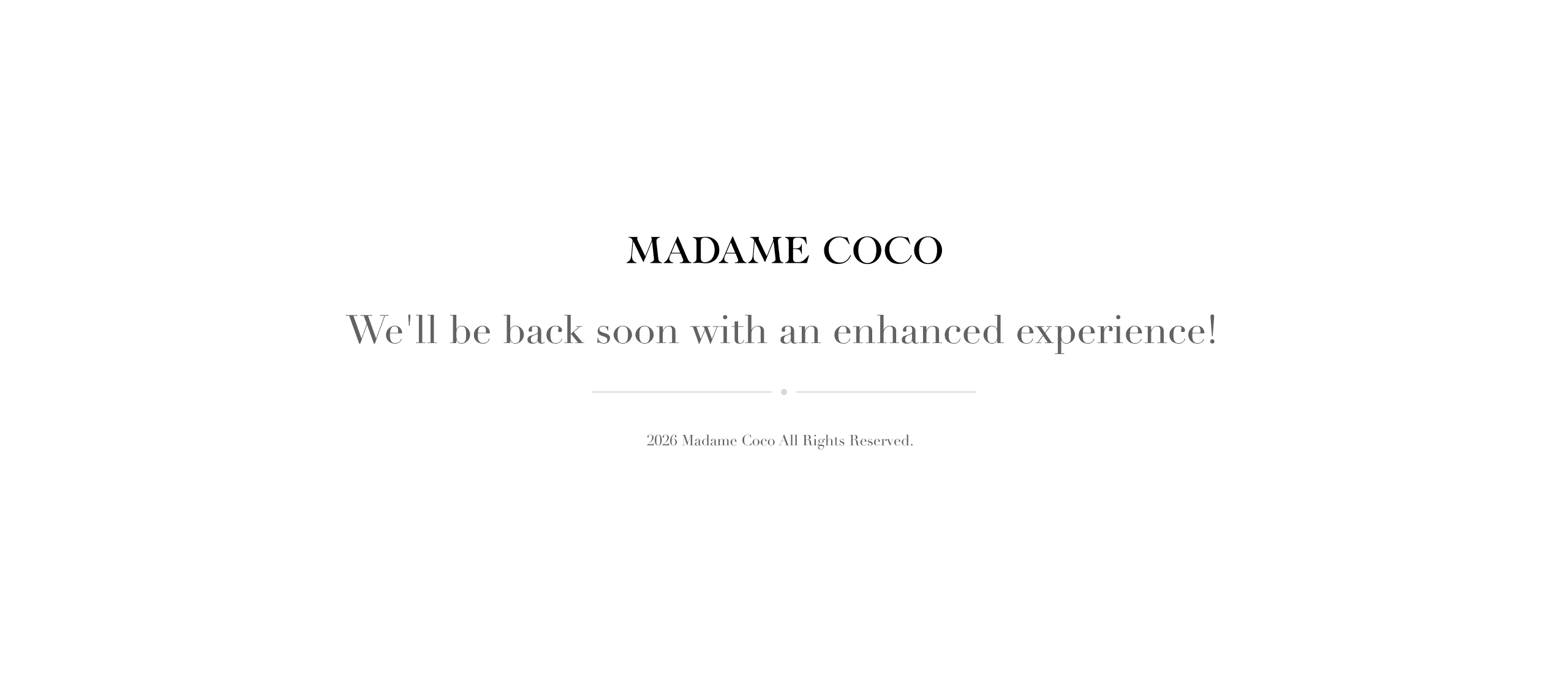 Madame Coco - We'll be back soon with an enhanced experience!